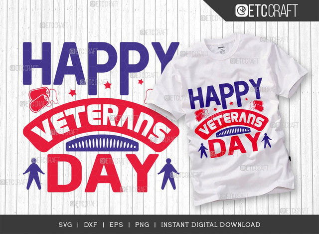 Happy Veterans Day SVG Cut File, Patriotic Svg, Military Dad Svg, Veteran Dad Svg, Independence Day Svg, Memorial Day Quote Design, TG 02877 SVG ETC Craft 