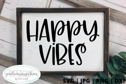 Happy vibes SVG Good Morning Chaos 