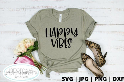 Happy vibes SVG Good Morning Chaos 