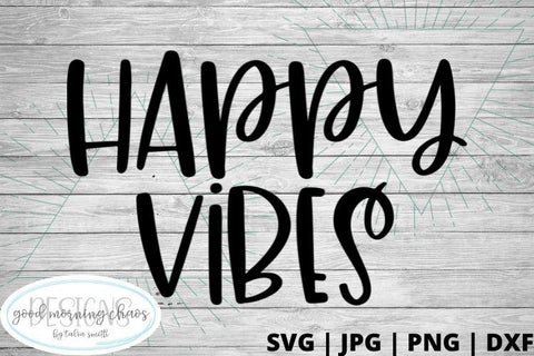 Happy vibes SVG Good Morning Chaos 