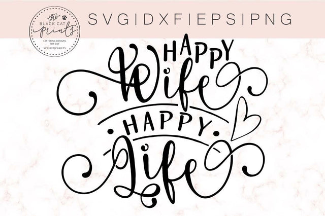 Happy wife Happy life | Funny Wedding cut file SVG TheBlackCatPrints 
