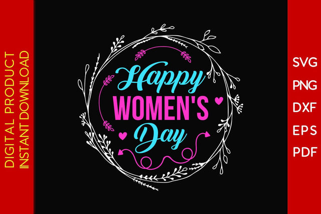Happy Women's Day SVG PNG EPS Cut File SVG Creativedesigntee 