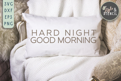 Hard Night Good Morning SVG | Mama SVG SVG Style and Stencil 
