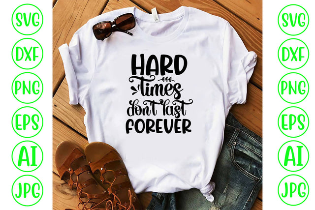 Hard Times Do Not Last Forever SVG Cut File SVG Syaman 