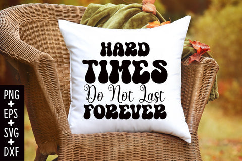 Hard Times Do Not Last Forever SVG SVG Rupkotha 