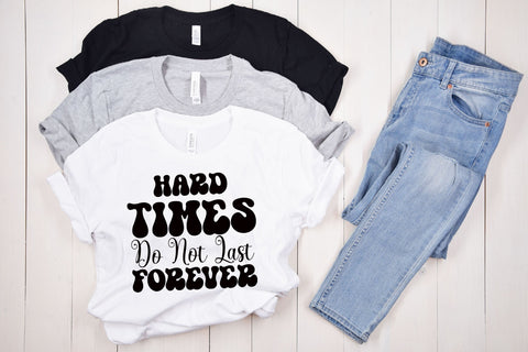 Hard Times Do Not Last Forever SVG SVG Rupkotha 