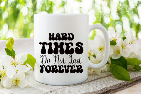 Hard Times Do Not Last Forever SVG SVG Rupkotha 