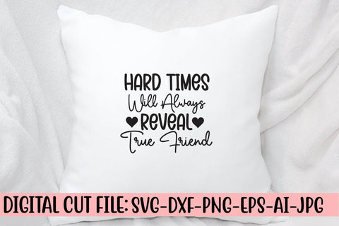 Hard Times Will Always Reveal True Friend SVG Design SVG Syaman 