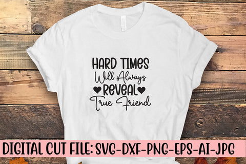 Hard Times Will Always Reveal True Friend SVG Design SVG Syaman 