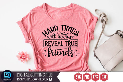 Hard times will always reveal true friends SVG SVG DESIGNISTIC 