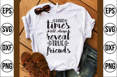 hard times will always reveal true friends svg SVG shah alam 
