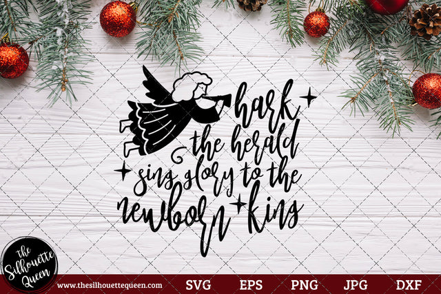 Hark The Herald Angels Sing glory to the newborn king Saying SVG | Christmas SVG | Holiday SVG | Holiday Saying Jpg Eps Dxf Png Cut File for Cricut Clipart Silhouette SVG Loveleen Kaur 