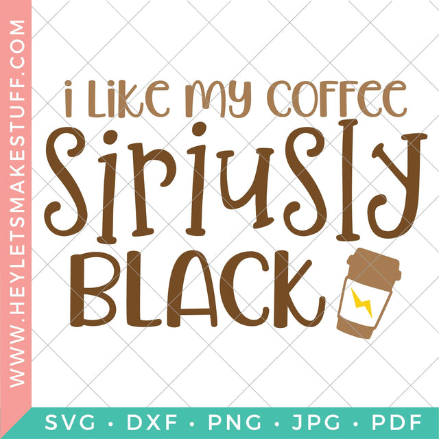 Harry Potter - I Like My Coffee Siriusly Black SVG Hey Let's Make Stuff 