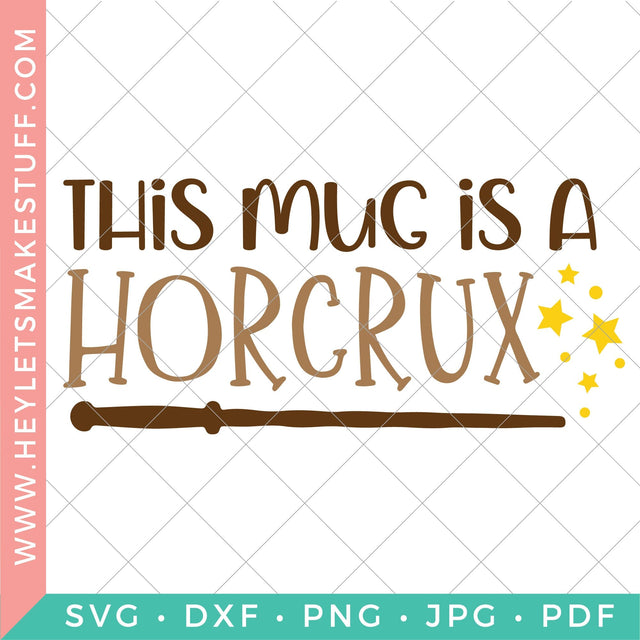 Harry Potter - This Mug is a Horcrux SVG Hey Let's Make Stuff 