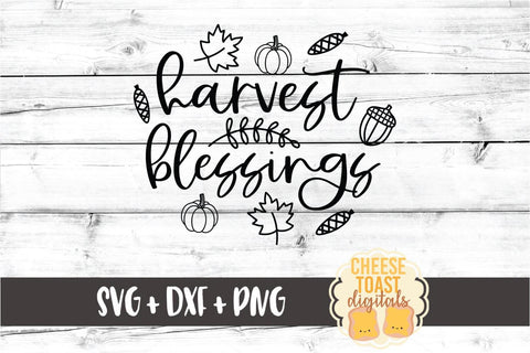Harvest Blessings - Fall SVG PNG DXF Cut Files SVG Cheese Toast Digitals 
