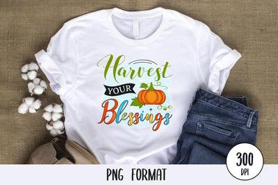 Harvest Your Blessings, Thanksgiving Sublimation PNG SVG futivesvg 
