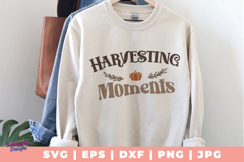Harvesting Moments SVG, Quote SVG, Svg Design, Sign SVG SVG Sublimatiz Designs 
