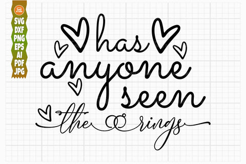 Has Anyone Seen The Rings SVG, Wedding Sign Svg SVG TonisArtStudio 