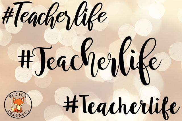 Hashtag Teacherlife, Teacher Files, SVG PNG DXF Cut Files SVG RedFoxDesignsUS 