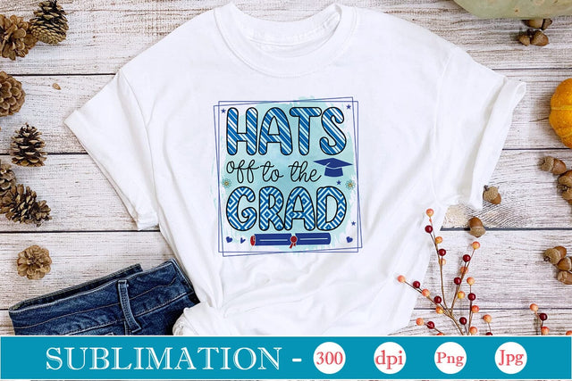 Hats Off To The Grad Sublimation SVGs,Quotes and Sayings,Food & Drink,On Sale, Print & Cut Sublimation DesignPlante 503 