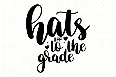 hats off to the grade svg SVG orpitasn 