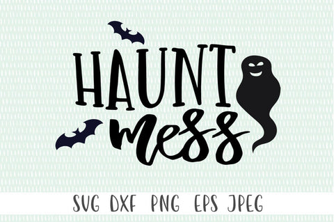 Haunt Mess SVG - Halloween svg, Halloween Decor svg, Funny Halloween svg SVG Simply Cutz 