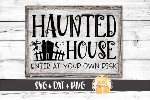 Haunted House Enter At Your Own Risk - Halloween Sign SVG PNG DXF Cut Files SVG Cheese Toast Digitals 