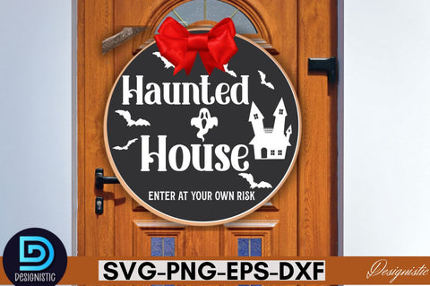 Haunted house enter at your own risk SVG SVG DESIGNISTIC 