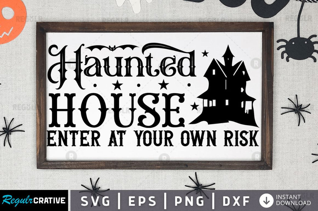 Haunted house enter at your own risk SVG - So Fontsy