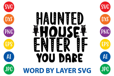 Haunted House Enter If You Dare, Halloween SVG Design SVG Rafiqul20606 
