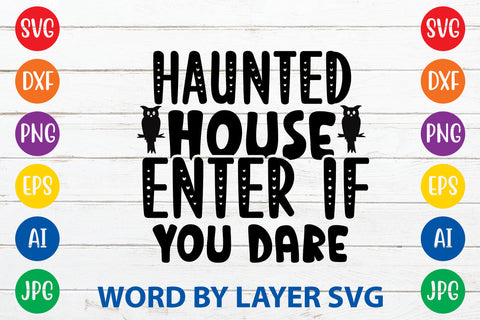 Haunted House Enter If You Dare, Halloween SVG Design SVG Rafiqul20606 