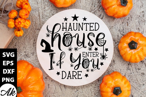 Haunted house enter if you dare Round Sign SVG akazaddesign 