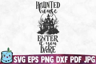Haunted House Enter If You Dare SVG MintyMarshmallows 