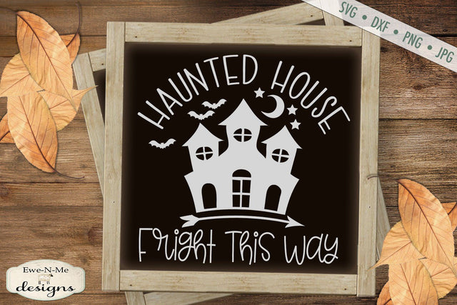 Haunted House - Fright This Way - Halloween SVG SVG Ewe-N-Me Designs 