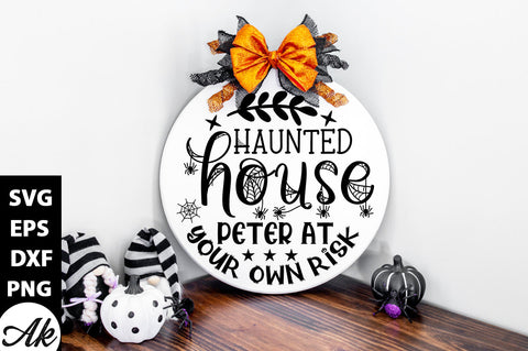 Haunted house peter at your own risk Round Sign SVG akazaddesign 