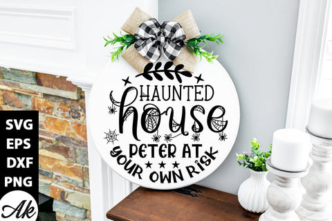 Haunted house peter at your own risk Round Sign SVG akazaddesign 