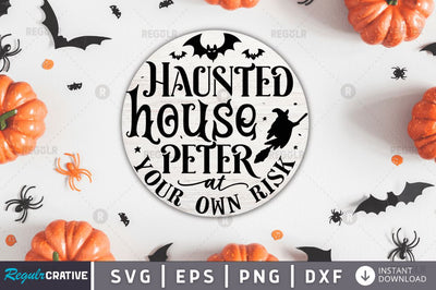 Haunted house peter at your own risk SVG SVG Regulrcrative 