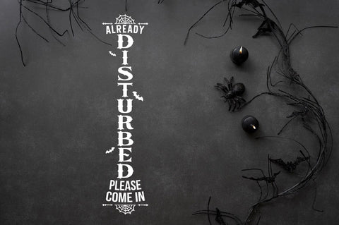 Haunted House Vertical Halloween Front Porch Sign - Already Disturbed Please Enter! SVG Pickled Thistle Creative 