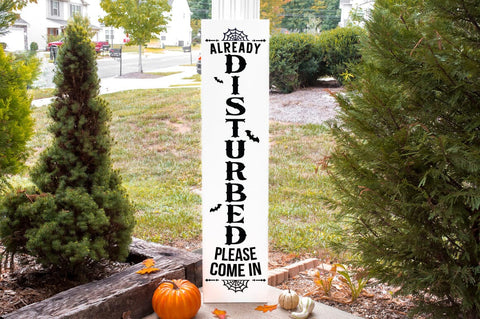 Haunted House Vertical Halloween Front Porch Sign - Already Disturbed Please Enter! SVG Pickled Thistle Creative 