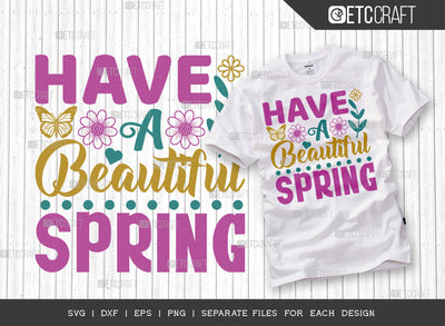 Have A Beautiful Spring SVG Cut File | Butterfly Svg | Flower Svg | Spring Svg | Hello Spring Svg | Dxf | Eps | Png | Tshirt Design SVG ETC Craft 