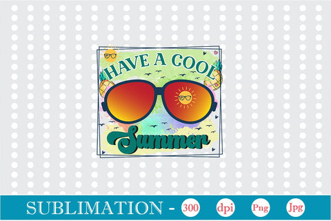 Have A Cool Summer Sublimation SVGs,Quotes and Sayings,Food & Drink,On Sale, Print & Cut Sublimation DesignPlante 503 