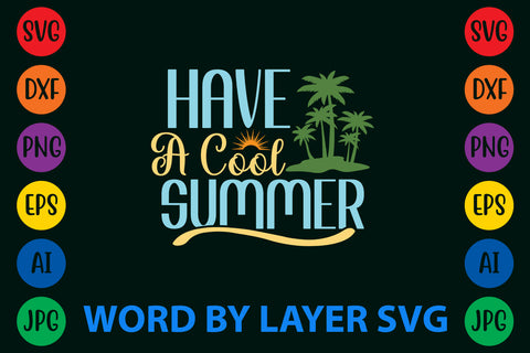 Have A Cool Summer, Summer SVG Design SVG Rafiqul20606 