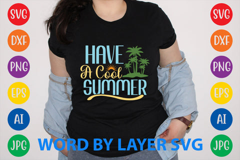 Have A Cool Summer, Summer SVG Design SVG Rafiqul20606 