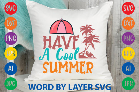 Have A Cool Summer, Summer SVG Design SVG Rafiqul20606 