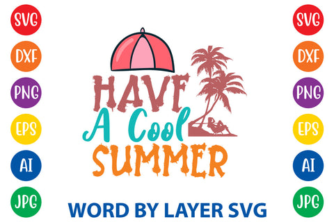 Have A Cool Summer, Summer SVG Design SVG Rafiqul20606 