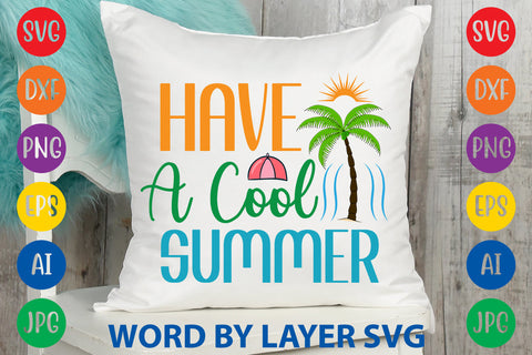 Have A Cool Summer, Summer SVG SVG Rafiqul20606 