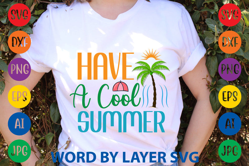 Have A Cool Summer, Summer SVG SVG Rafiqul20606 