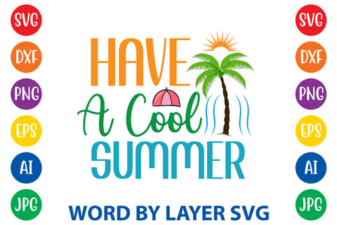 Have A Cool Summer, Summer SVG SVG Rafiqul20606 