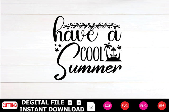 Have A Cool Summer SVG Shahin alam 