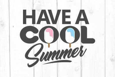 Have A Cool Summer Svg SVG cricutfilesmg 